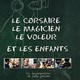 photo du film Le Corsaire, le magicien, le voleur et les enfants