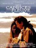 voir la fiche complète du film : Les Caprices d un fleuve