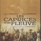 photo du film Les Caprices d'un fleuve