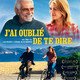 photo du film J'ai oublié de te dire