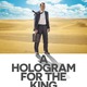 photo du film A hologram for the king