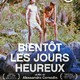 photo du film Bientôt les jours heureux