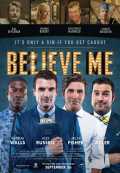 voir la fiche complète du film : Believe Me
