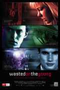 voir la fiche complète du film : Wasted on the Young