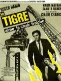 voir la fiche complète du film : Le Tigre aime la chair fraîche