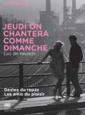 voir la fiche complète du film : Jeudi on chantera comme dimanche