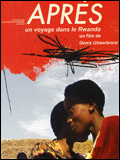 voir la fiche complète du film : Après, un voyage dans le Rwanda