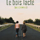 photo du film Le Bois lacté