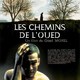 photo du film Les Chemins de l'Oued