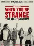 voir la fiche complète du film : When you re strange