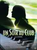 voir la fiche complète du film : Un Soir Au Club