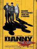voir la fiche complète du film : Danny the dog