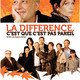 photo du film La Différence, c'est que c'est pas pareil