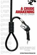 voir la fiche complète du film : A Crude Awakening : The Oil Crash