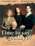 voir la fiche complète du film : Time to Say Goodbye ?