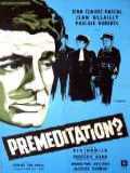 voir la fiche complète du film : Préméditation