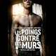 photo du film Les Poings contre les murs