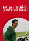 Odessa Tachkent, un vélo, des hommes