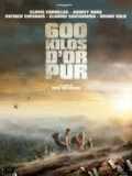 voir la fiche complète du film : 600 kilos d or pur