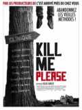 voir la fiche complète du film : Kill Me Please