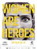 voir la fiche complète du film : Women are heroes
