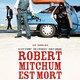 photo du film Robert Mitchum est mort