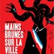 photo du film Mains brunes sur la ville
