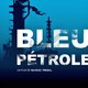 photo du film Bleu pétrole