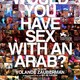 photo du film Would You Have Sex with an Arab ?
