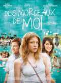 voir la fiche complète du film : Des morceaux de moi