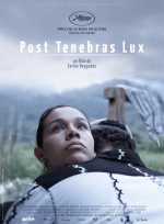 voir la fiche complète du film : Post Tenebras Lux