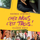 photo du film Chez nous c'est trois !