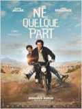 voir la fiche complète du film : Né quelque part