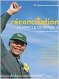 Réconciliation, le Miracle de Mandela
