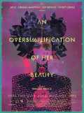 voir la fiche complète du film : An oversimplification of her beauty