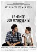 voir la fiche complète du film : Le Monde doit m arriver (?)