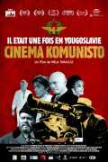 voir la fiche complète du film : Il était une fois en Yougoslavie : Cinema Komunisto