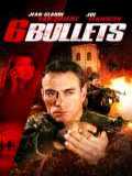 voir la fiche complète du film : Six Bullets