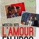 photo du film Moscou 1973 - L'Amour en URSS