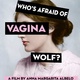 photo du film Qui a peur de Vagina Wolf ?