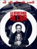 voir la fiche complète du film : La Résistance de l air