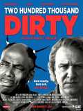voir la fiche complète du film : Two Hundred Thousand Dirty
