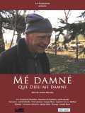 voir la fiche complète du film : Mé Damné - Que Dieu me damne