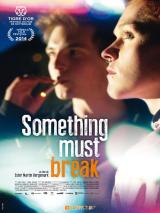 voir la fiche complète du film : Something Must Break
