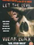 voir la fiche complète du film : Let the Devil Wear Black