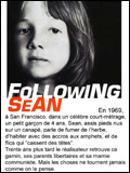 voir la fiche complète du film : Following Sean