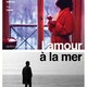 photo du film L'Amour à la mer