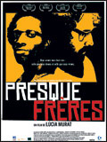 voir la fiche complète du film : Presque frères