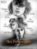 voir la fiche complète du film : Mes provinciales