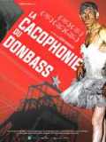 voir la fiche complète du film : La Cacophonie de Donbass